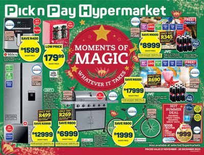 Pick n Pay Hypermarket catalogue | Offers - Moments Of Magic | 2023/11/27 - 2023/12/26