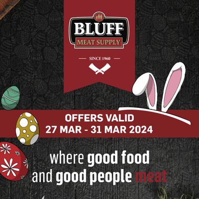 Bluff Meat Supply catalogue in Bluff | Bluff Meat Supply | 2024/03/27 - 2024/03/31