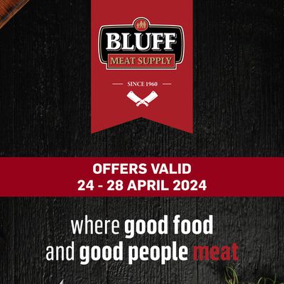 Bluff Meat Supply catalogue in Chatsworth | Bluff Meat Supply | 2024/04/24 - 2024/04/28