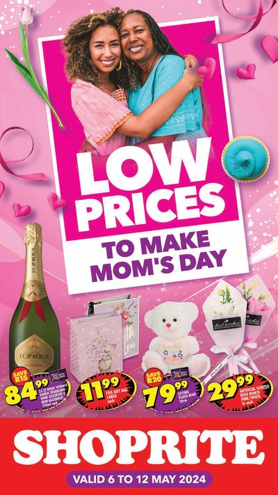Shoprite catalogue in Cape Town | Shoprite Mother's Day Until - 12 May | 2024/05/07 - 2024/05/12