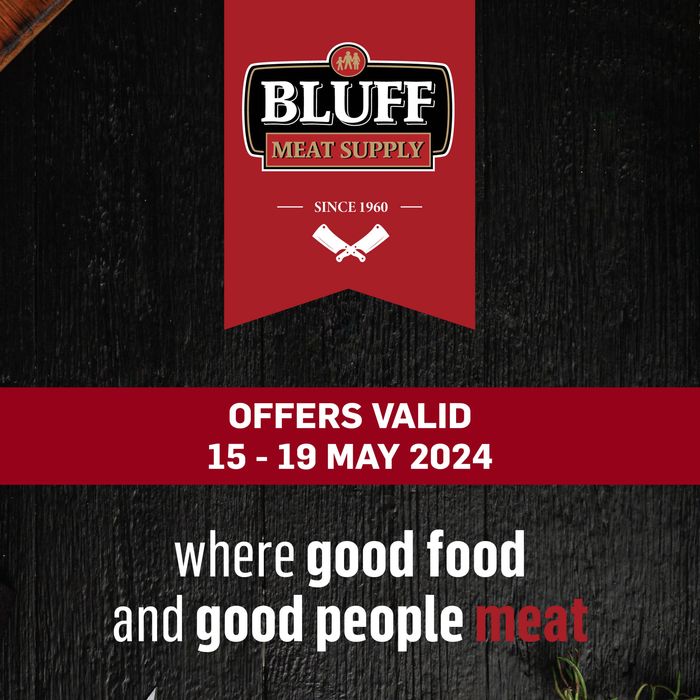 Bluff Meat Supply catalogue in Pietermaritzburg | Bluff Meat Supply | 2024/05/15 - 2024/05/19