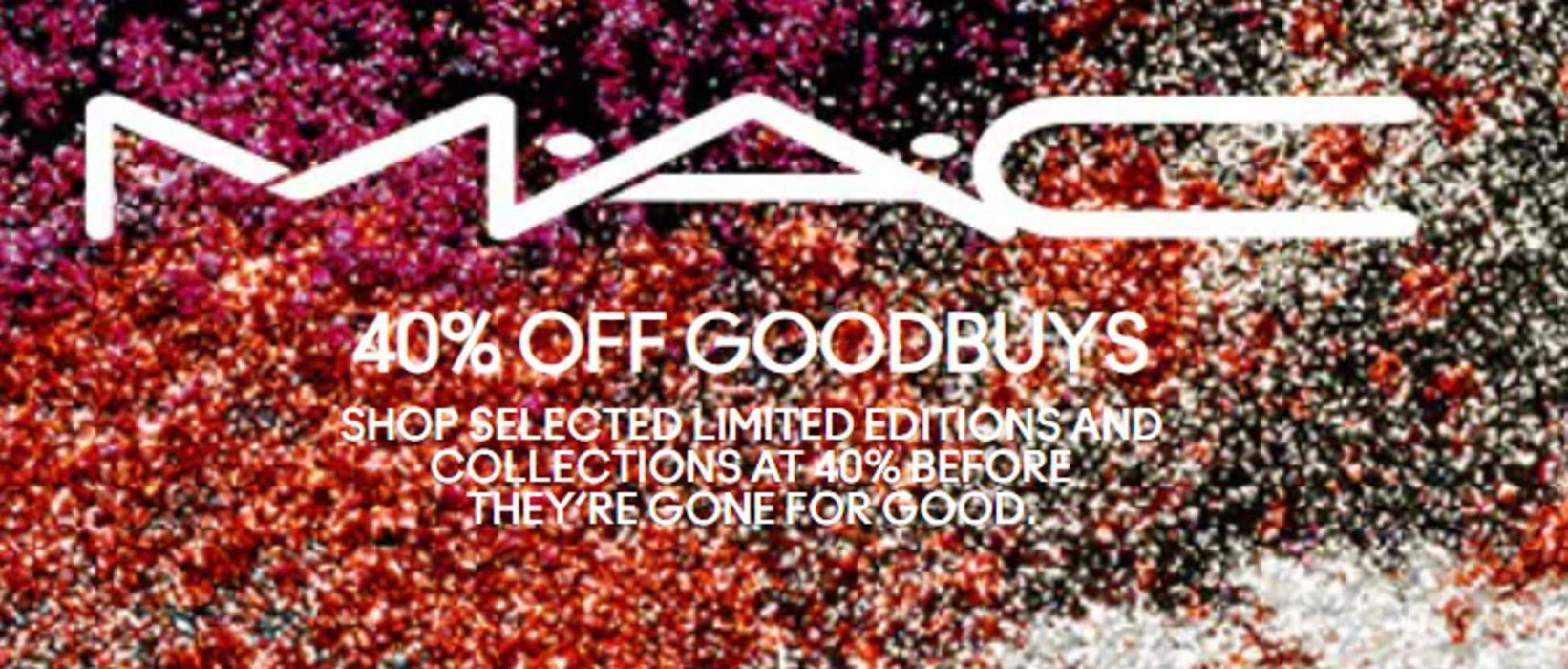 MAC Cosmetics catalogue | 40% OFF GOODBUYS | 2024/05/31 - 2024/06/14
