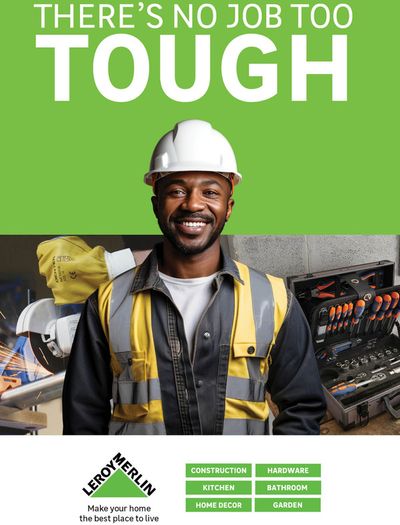 Leroy Merlin catalogue | There’s No Job Too Tough | 2024/07/05 - 2024/08/06