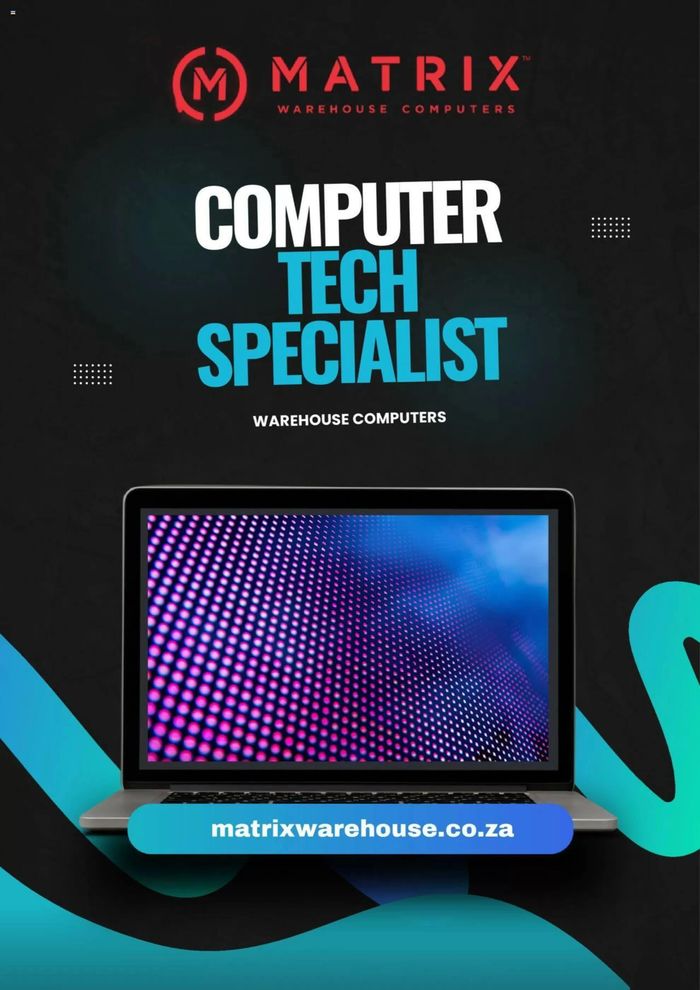 Matrix Warehouse catalogue in Germiston | Computer Tech Specialist deals | 2024/07/11 - 2024/08/07