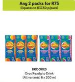 Brookes - Oros Ready To Drink offers at R 37,5 in Makro
