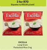 Excella - Long Grain Parboiled Rice offers at R 35 in Makro