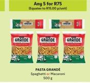 Pasta Grande - Spaghetti Or Macaroni offers at R 15 in Makro