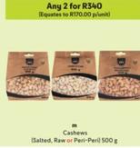 M - Cashews offers at R 170 in Makro