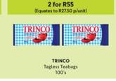 Trinco - Tagless Teabags offers at R 27,5 in Makro