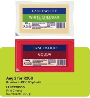 Lancewood - Firm Cheese offers at R 130 in Makro