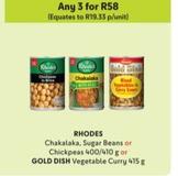 Rhodes/Gold Dish - Chakalaka, Sugar Beans Or Chickpeas/Vegetable Curry offers at R 19,33 in Makro