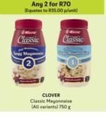 Clover - Classic Mayonnaise offers at R 35 in Makro