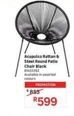Acapulco Rattan & Steel Round Patio Chair Black offers at R 599 in Leroy Merlin
