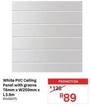 White Pvc Ceiling Panel With Groove T6mm X W250mm X L3.9m offers at R 89 in Leroy Merlin