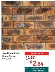 Semi Face Brick Roma Satin offers at R 2,84 in Leroy Merlin