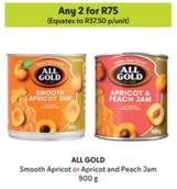 All Gold - Smooth Apricot/Apricot And Peach Jam offers at R 37,5 in Makro