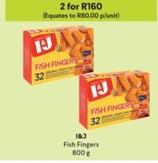 I&j - Fish Fingers offers at R 80 in Makro