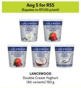 Lancewood - Double Cream Yoghurt offers at R 11 in Makro