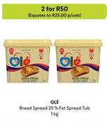 Ole - Bread Spread 25 % Fat Spread Tub offers at R 25 in Makro