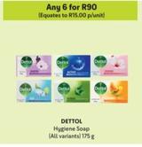 Dettol - Hygiene Soap offers at R 15 in Makro