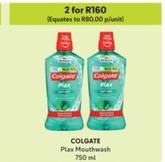 Colgate - Plax Mouthwash offers at R 80 in Makro