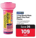 Poolbrite - 1.5 Kg Month Mate Super Plus Pool Floater offers at R 109 in Makro