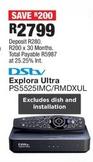 Dstv - Explora Ultra PS5525IMC/RMDXUL offers at R 2799 in OK Furniture