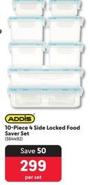 Addis - 10-Piece 4 Side Locked Food Saver Set offers at R 299 in Makro