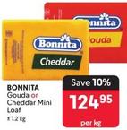 Bonnita - Gouda Or Cheddar Mini Loaf offers at R 124,95 in Makro