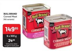Bull Brand - Corned Meat offers at R 149,95 in Makro