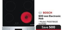 Bosch - 600 Mm Electronic Hob offers at R 3499 in Makro
