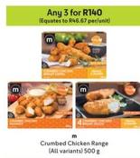 M - Crumbed Chicken Range offers at R 140 in Makro