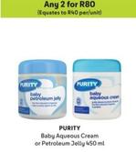 Purity - Baby Aqueous Cream Or Petroleum Jelly offers at R 80 in Makro