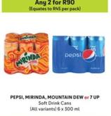Pepsi/Mirinda/Mountain Dew/7 Up offers at R 90 in Makro