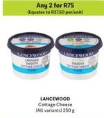 Lancewood - Cottage Cheese offers at R 75 in Makro