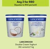 Lancewood - Double Cream Yoghurt offers at R 80 in Makro