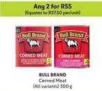 Bull Brand - Corned Meat offers at R 55 in Makro