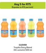 Clover - Tropika Dairy Blend offers at R 75 in Makro