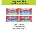 Lucky Star - Shredded Tuna offers at R 80 in Makro
