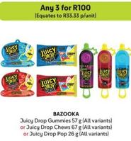 Bazooka - Juicy Drop Gummies Or Juicy Drop Chews Or Juicy Drop Pop offers at R 100 in Makro