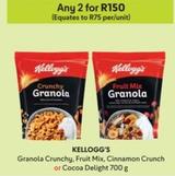 Kellogg'S - Granola Crunchy/Fruit Mix/Cinnamon Crunch/Cocoa Delight offers at R 150 in Makro