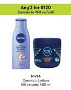 Nivea - Creams Or Lotions offers at R 120 in Makro