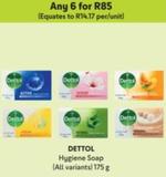 Dettol - Hygiene Soap offers at R 85 in Makro