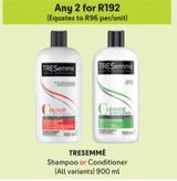 Tresemmé - Shampoo Or Conditioner offers at R 192 in Makro