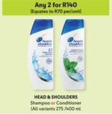 Head & Shoulders - Shampoo Or Conditioner offers at R 140 in Makro