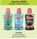Colgate - Plax Mouthwash offers at R 200 in Makro