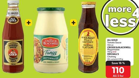 All Gold/Crosse & Blackwell/Mrs Ball's - Tomato Sauce, Mayonnaise, Chutney offers at R 110 in Makro