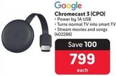Google - Chromecast 3 (CPO) offers at R 799 in Makro