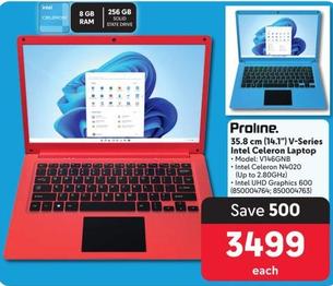 Proline. - 35.8 Cm (14.1") V-Series Intel Celeron Laptop offers at R 3499 in Makro