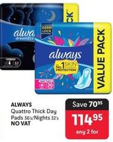 Always - Quattro Thick Day Pads offers at R 114,95 in Makro